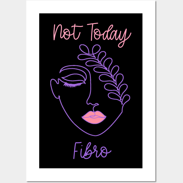 Not Today Fibro - Line Art Fibromyalgia CFS FMS Spoonie Warrior Wall Art by AmbersDesignsCo